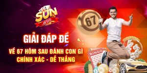 đề về 67 hôm sau đánh con gì