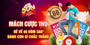 Mách cược thủ đề về 66 hôm sau đánh con gì chắc thắng