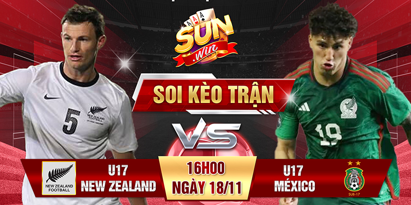 SOI KÈO TRẬN U17 NEW ZEALAND VS U17 MÉXICO