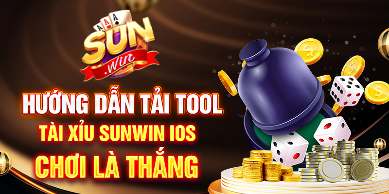 tải tool tài xỉu sunwin ios