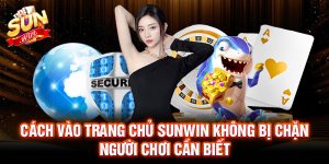 vào trang chủ sunwin không bị chặn