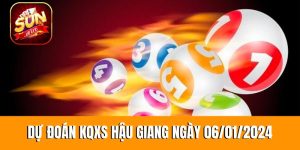 Dự đoán KQXS Hậu Giang ngày 06/01/2024 từ nhà cái Sunwin