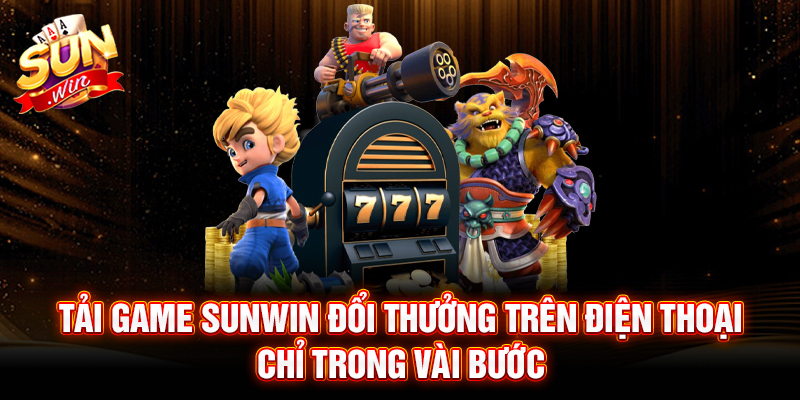 tải game sunwin đổi thưởng
